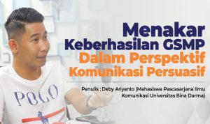 Menakar Keberhasilan GSMP Dalam Perspektif Komunikasi Persuasif