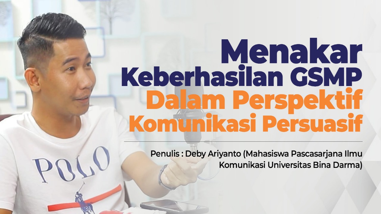 Menakar Keberhasilan GSMP Dalam Perspektif Komunikasi Persuasif