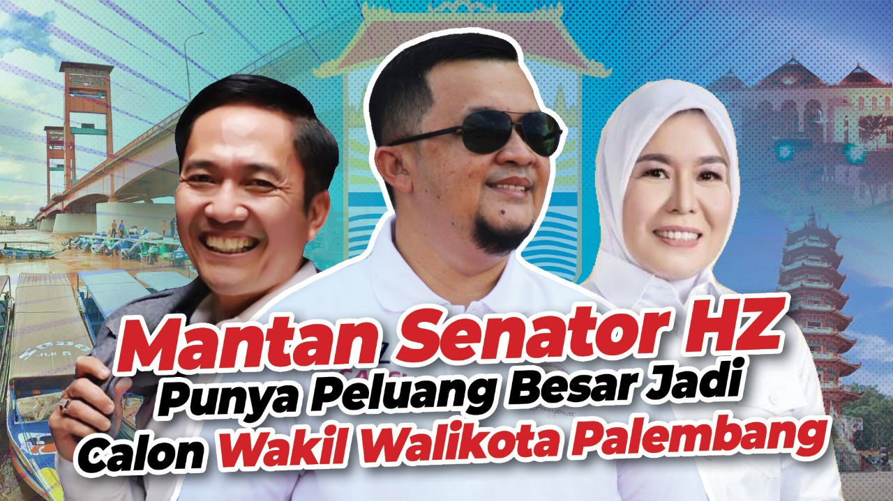 Mantan Senator HZ Punya Peluang Besar Jadi Calon Wakil Walikota Palembang