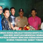 Respon Cepat Tangani Bencana, Dinsos Salurkan Bantuan ke Korban Kebakaran di Dusun 3 Desa Toman